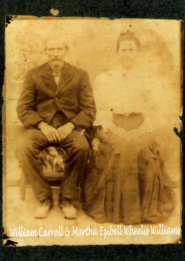 William Carroll and Martha Ezibell Wheelis Williams